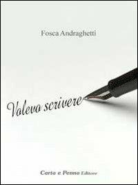 Volevo scrivere - Fosca Andraghetti - copertina