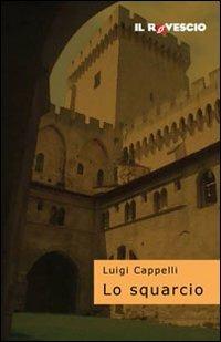 Lo squarcio - Luigi Cappelli - copertina