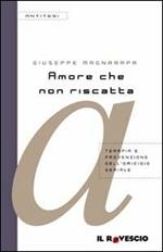 Amore che non riscatta. Terapia e prevenzione dell'omicidio seriale