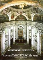Gubbio nel Seicento. Francesco Borromini e la chiesa della Madonna del Prato
