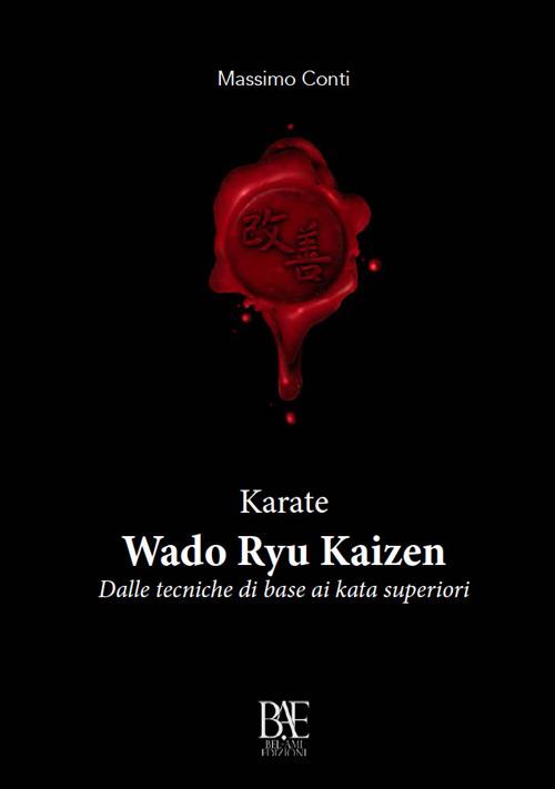 Karate. Wado ryu kaizen. Dalle tecniche di base ai kata superiori - Massimo Conti - copertina