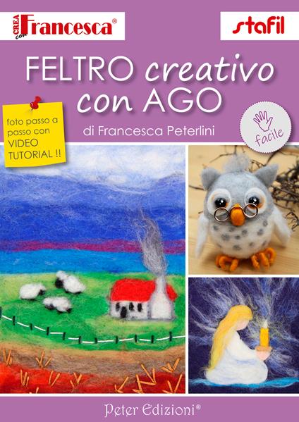 Feltro creativo con ago - Francesca Peterlini - copertina