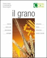 Il grano - Pasquale Viggiani,M. Grazia D'Egidio,Bruna Saviotti - copertina
