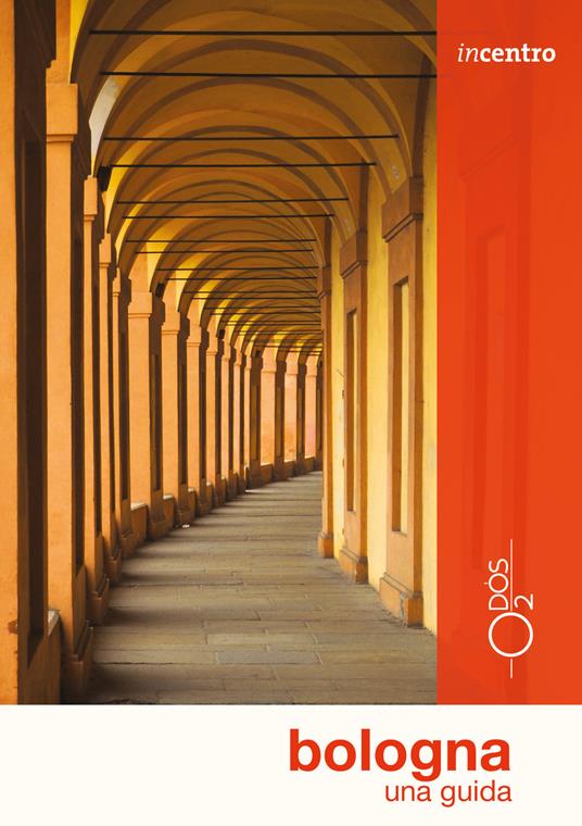 Bologna. Una guida - Sara Urbani,Marco Boscolo - copertina