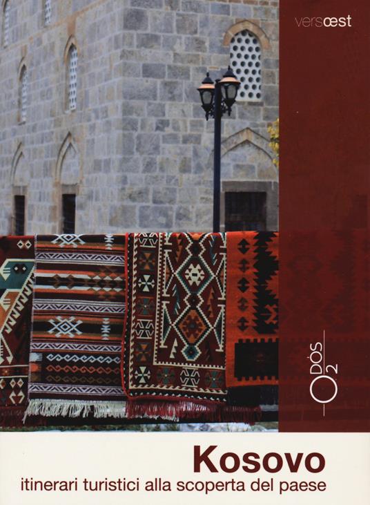 Kosovo. Itinerari turistici alla scoperta del paese. Con Carta geografica ripiegata - Francesca Masotti - copertina