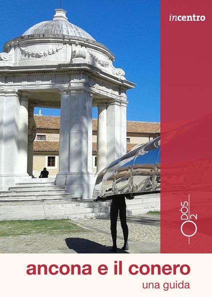 Ancona e il Conero. Una guida. Con cartina - Margherita Gallo,Anna Tonini - copertina