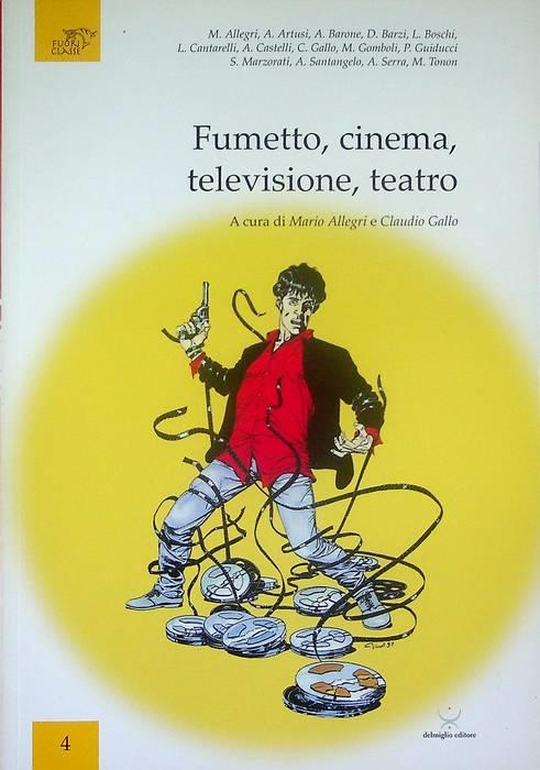 Fumetto, cinema, televisione, teatro. Atti del Convegno (Rovereto, 22 ottobre 2010)