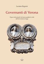 Governanti di Verona. Figure istituzionali che hanno guidato la città dall'età romana ad oggi