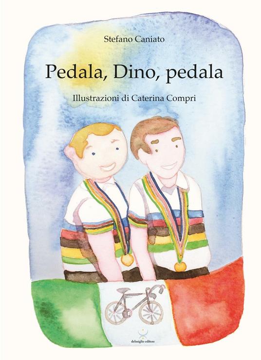 Pedala, Dino, pedala - Stefano Caniato - copertina