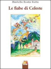 Le fiabe di Celeste - Mariella Beata Getto - copertina