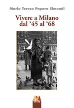 Vivere a Milano dal '45 al '68