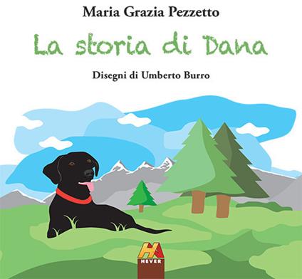 La storia di Dana. Ediz. illustrata - Maria Grazia Pezzetto - copertina