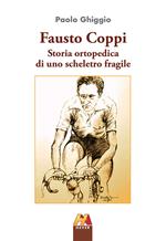 Fausto Coppi. Storia ortopedica di uno scheletro fragile