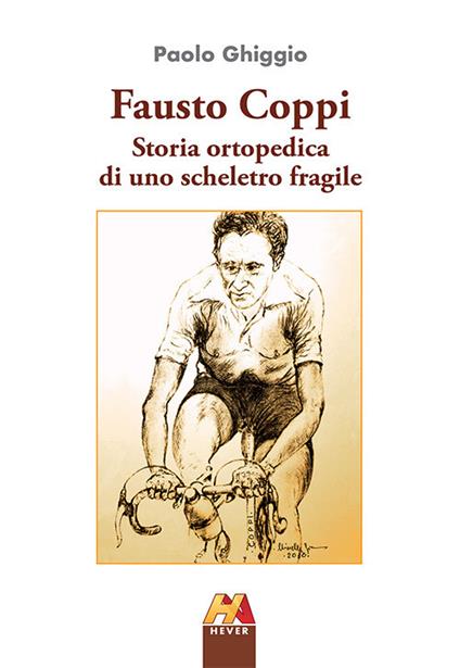 Fausto Coppi. Storia ortopedica di uno scheletro fragile - Paolo Ghiggio - copertina