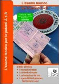 L'esame teorico per le patenti A e B. CD-ROM - copertina