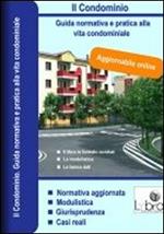 Il condominio. Guida normativa e pratica alla vita condominiale. DVD-ROM