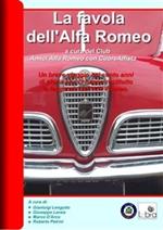 Alfa Romeo. Una favola moderna. Un breve viaggio nei cento anni di storia che ci hanno restituito la leggenda dell'Alfa Romeo. CD-ROM