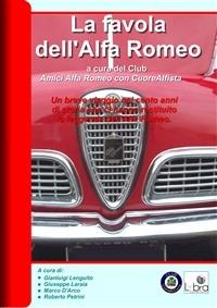 Alfa Romeo. Una favola moderna. Un breve viaggio nei cento anni di storia che ci hanno restituito la leggenda dell'Alfa Romeo. CD-ROM - copertina