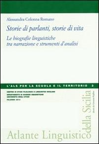 Storie di parlanti, storie di vita. Le biografie linguistiche tra narrazione e strumenti d'analisi - Alessandra Colonna Romano - copertina
