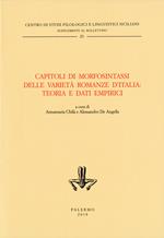 Capitoli di morfosintassi delle varietà romanze d'Italia: teoria e dati empirici. Ediz. critica