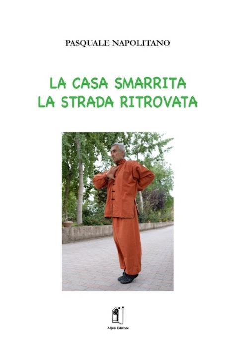 La casa smarrita, la strada ritrovata - Pasquale Napolitano - copertina
