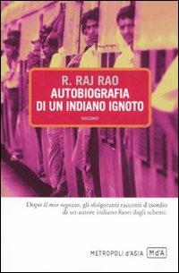 Autobiografia di un indiano ignoto - Raj R. Rao - copertina