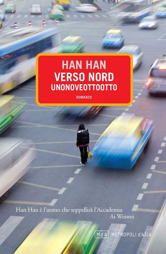 Verso nord. Unonoveottootto - Han Han,Silvia Pozzi - ebook