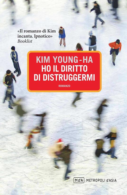 Ho il diritto di distruggermi - Young-ha Kim,Andrea De Benedittis - ebook