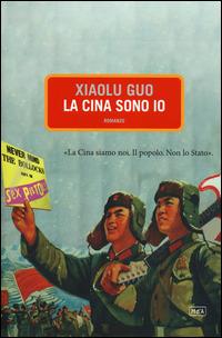 La Cina sono io - Xiaolu Guo - copertina