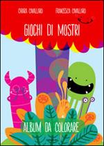 Giochi di mostri. Ediz. illustrata