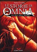 Le storie di Omnia. Sul filo della magia