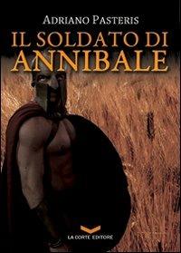 Il soldato di Annibale - Adriano Pasteris - copertina