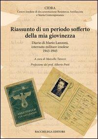 Riassunto di un periodo sofferto della mia giovinezza. Diario di Mario Lanzoni, internato militare imolese 1943-1945 - copertina