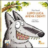Lupo Luca aveva i denti - Elisa Mazzoli - copertina