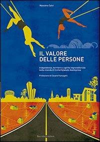 Il valore delle persone. Indipendenza, territorio e spirito imprenditoriale nella vicenda di Confartigianato Assimprese - Massimo Calvi - copertina