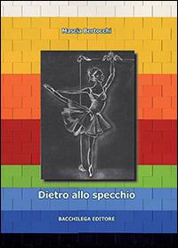 Dietro allo specchio - Mascia Bertocchi - copertina