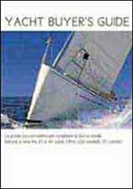 Yacht Buyer's guide. La guida più completa per scegliere la barca ideale. Barche a vela tra 20 e 40 piedi. Oltre 200 modelli. 70 cantieri