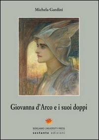 Giovanna d'Arco e i suoi doppi - Michela Gardini - copertina