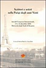 Scrittori e artisti nella Parigi degli anni Venti. Atti del Congresso internazionale (Bergamo, 15-16 dicembre 2008)