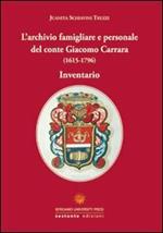 L' archivio famigliare e personale del conte Giacomo Carrara (1615-1796). Inventario