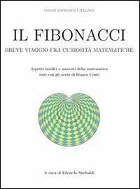 Il Fibonacci. Breve viaggio fra curiosità matematiche - copertina