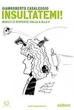 Insultatemi! Insulti (e risposte) dalla A alla V