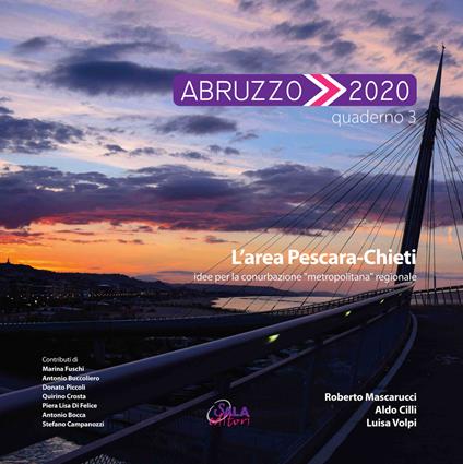 Abruzzo 2020. Vol. 3: L' area Pescara-Chieti. Idee per la conurbazione «metropolitana» regionale - Roberto Mascarucci,Aldo Cilli,Luisa Volpi - copertina