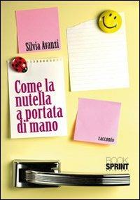 Come la Nutella a portata di mano - Silvia Avanzi - copertina