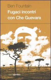 Fugaci incontri con Che Guevara - Ben Fountain - copertina