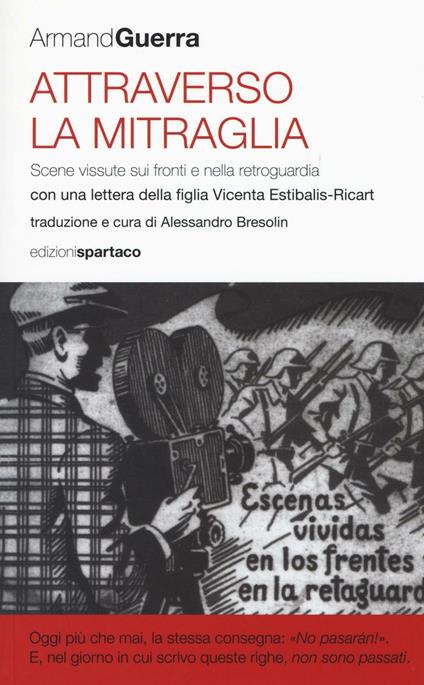 Attraverso la mitraglia. Scene vissute sui fronti e nella retroguardia - Armand Guerra - copertina
