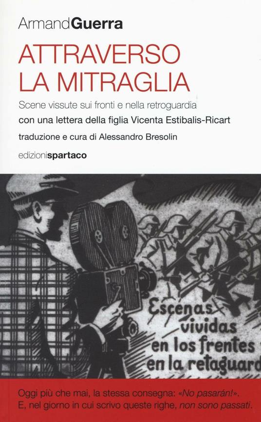 Attraverso la mitraglia. Scene vissute sui fronti e nella retroguardia - Armand Guerra - copertina