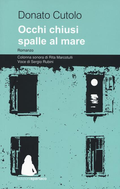 Occhi chiusi spalle al mare. Con Contenuto digitale per download e accesso online - Donato Cutolo - copertina