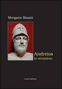 Andreios lo straniero - Morgana Mazzù - copertina