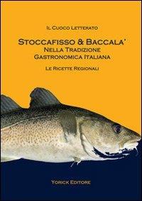 Stoccafisso & baccalà nella tradizione gastronomica italiana - Il Cuoco Letterato - copertina